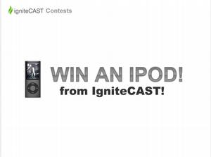 IgniteCast Contest - Win an iPod