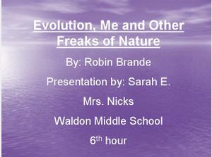 Evolution, Me and Other Freaks of Nature